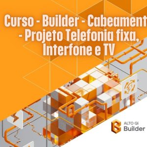 Builder – Cabeamento – Projeto Telefonia fixa, Interfone e TV